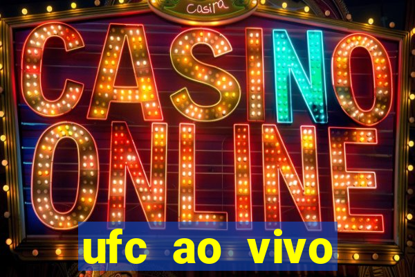 ufc ao vivo assistir online